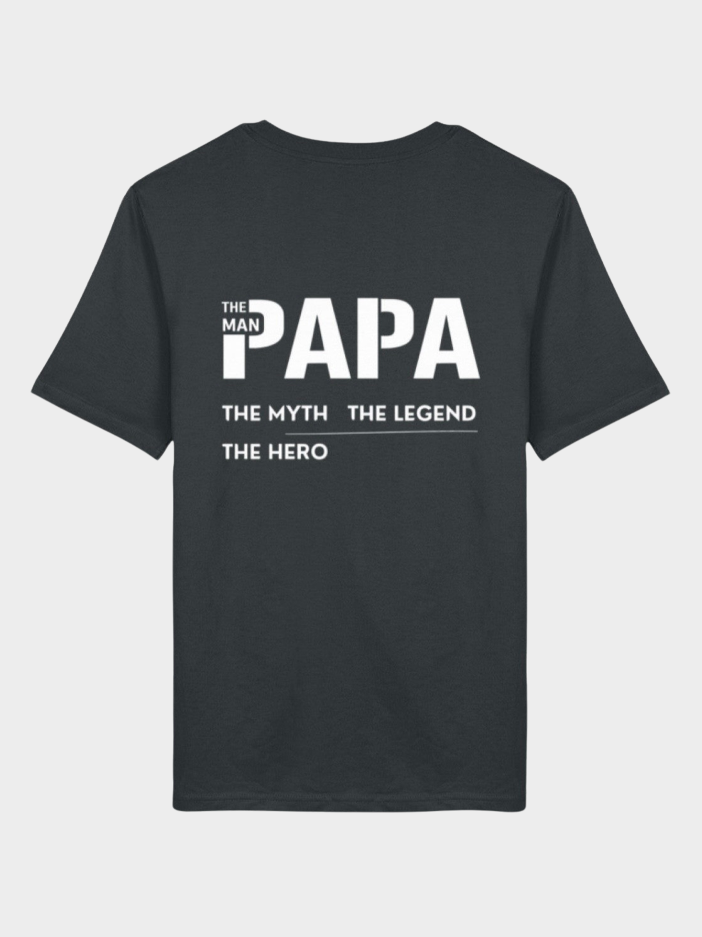 Papa – The Man, The Myth, The Legend, The Hero | Premium Bio T-Shirt