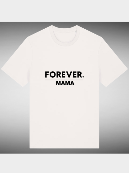 FOREVER MAMA – Vyfinity Premium Organic T-Shirt – Frontprint