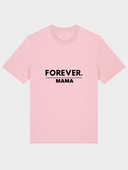 FOREVER MAMA – Vyfinity Premium Organic T-Shirt – Frontprint