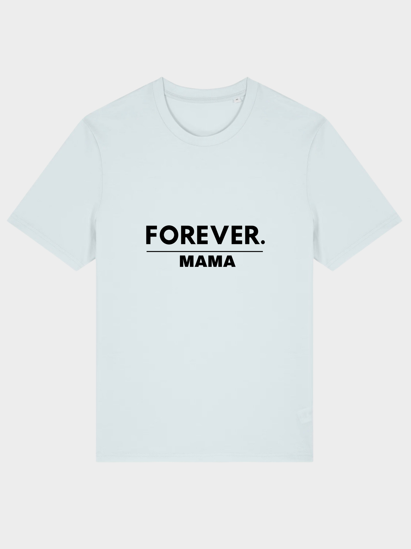 FOREVER MAMA – Vyfinity Premium Organic T-Shirt – Frontprint