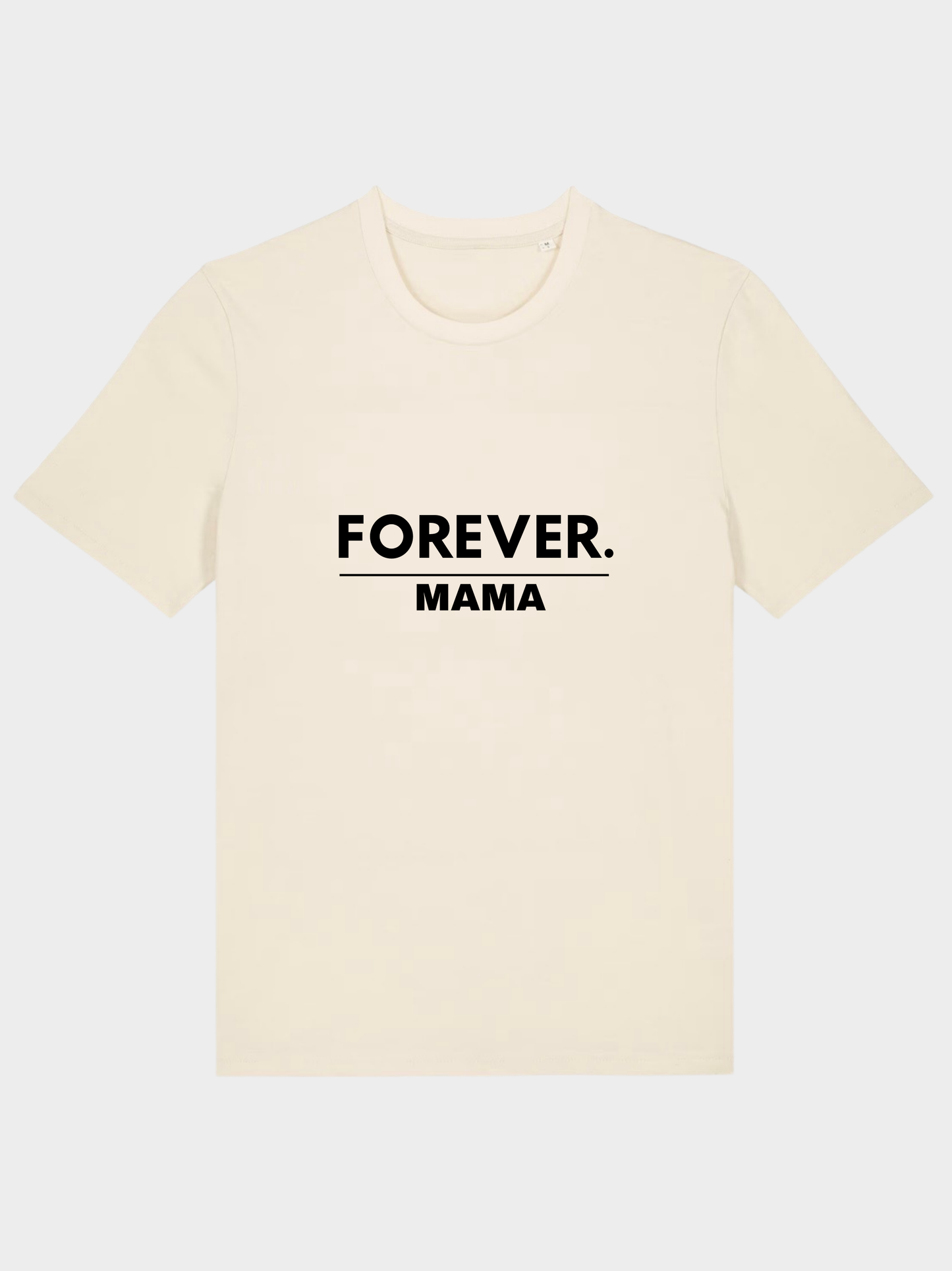 FOREVER MAMA – Vyfinity Premium Organic T-Shirt – Frontprint