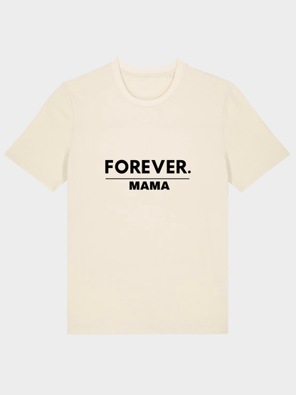 FOREVER MAMA – Vyfinity Premium Organic T-Shirt – Frontprint