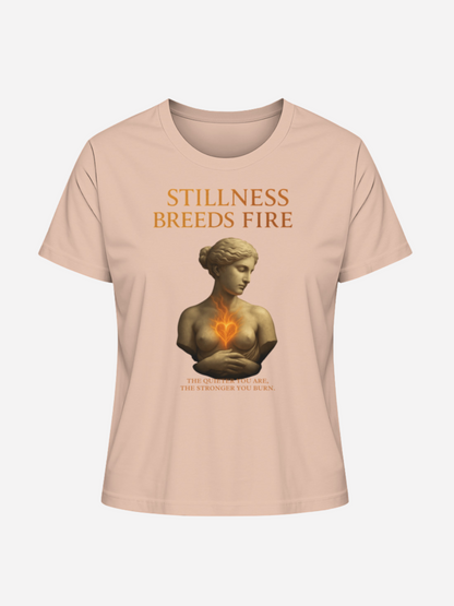 Stillness Breeds Fire T-Shirt – Bio-Baumwolle Damen | Vyfinity