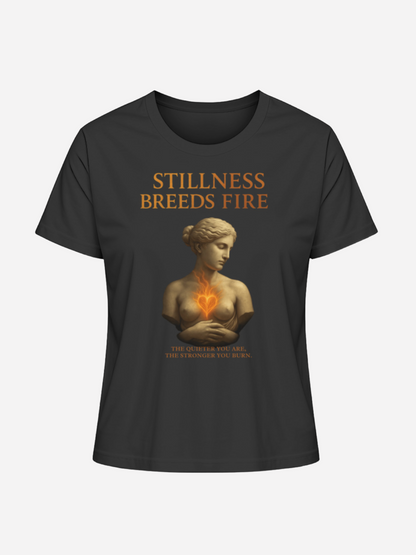 Stillness Breeds Fire T-Shirt – Bio-Baumwolle Damen | Vyfinity