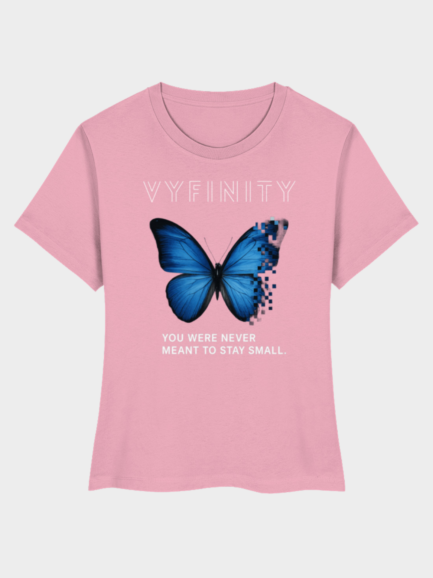 Vyfinity Butterfly T-Shirt Rosa Frontansicht – Damen Shirt mit blauem Schmetterling und Spruch You Were Never Meant To Stay Small