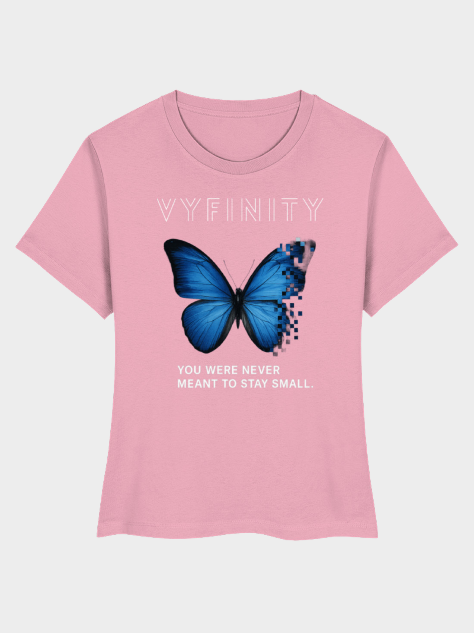 Vyfinity Butterfly T-Shirt Rosa Frontansicht – Damen Shirt mit blauem Schmetterling und Spruch You Were Never Meant To Stay Small