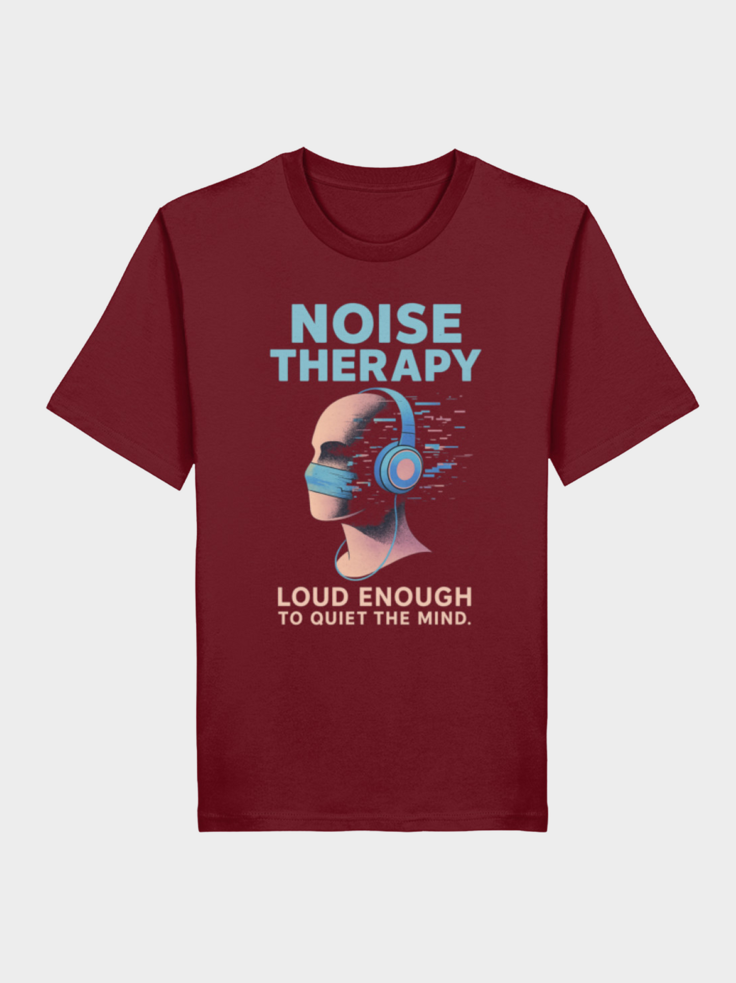 Vyfinity Noise Therapy T-Shirt Burgundy Weinrot – Unisex Shirt mit Front Print Noise Therapy Loud Enough to Quiet the Mind