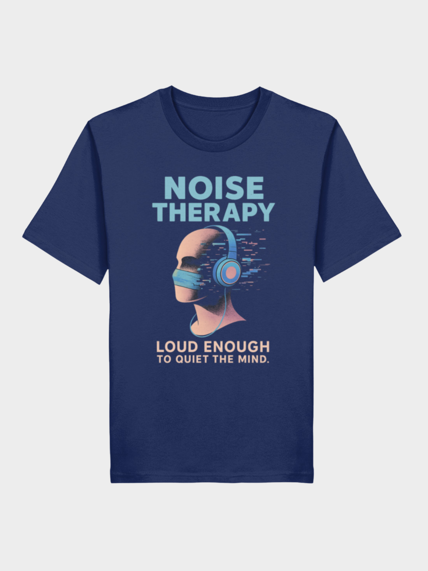 Vyfinity Noise Therapy T-Shirt Navy Blau – Unisex Shirt mit Front Print Noise Therapy Loud Enough to Quiet the Mind