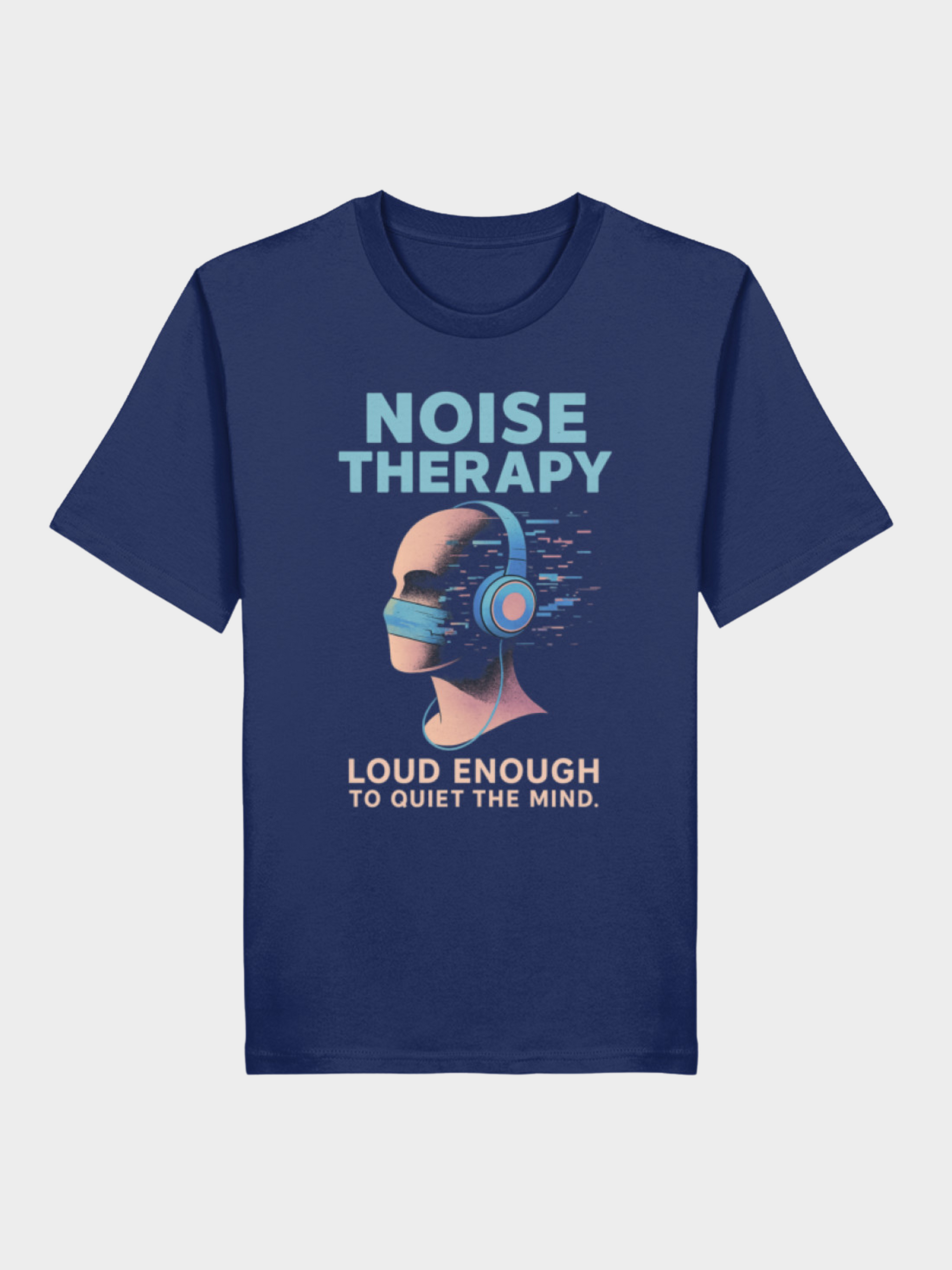 Vyfinity Noise Therapy T-Shirt Navy Blau – Unisex Shirt mit Front Print Noise Therapy Loud Enough to Quiet the Mind