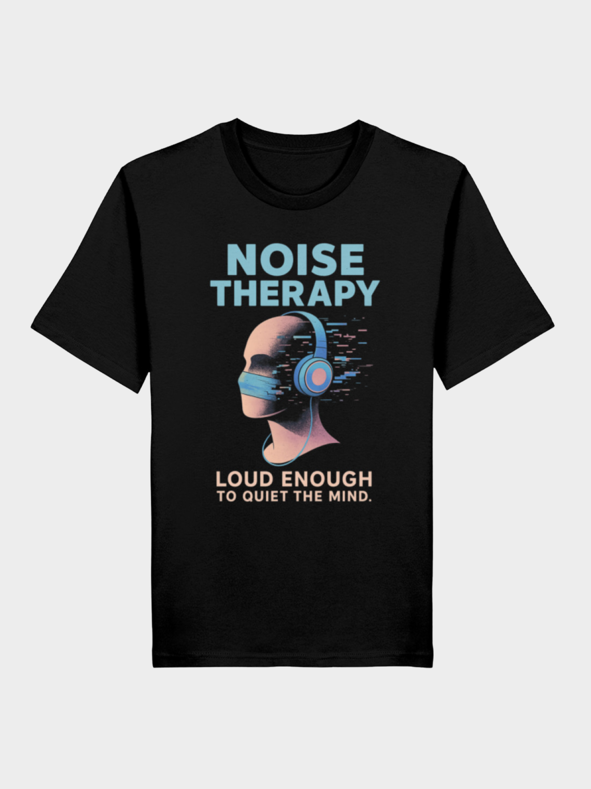 Vyfinity Noise Therapy T-Shirt Schwarz Black – Unisex Shirt mit Front Print Noise Therapy Loud Enough to Quiet the Mind