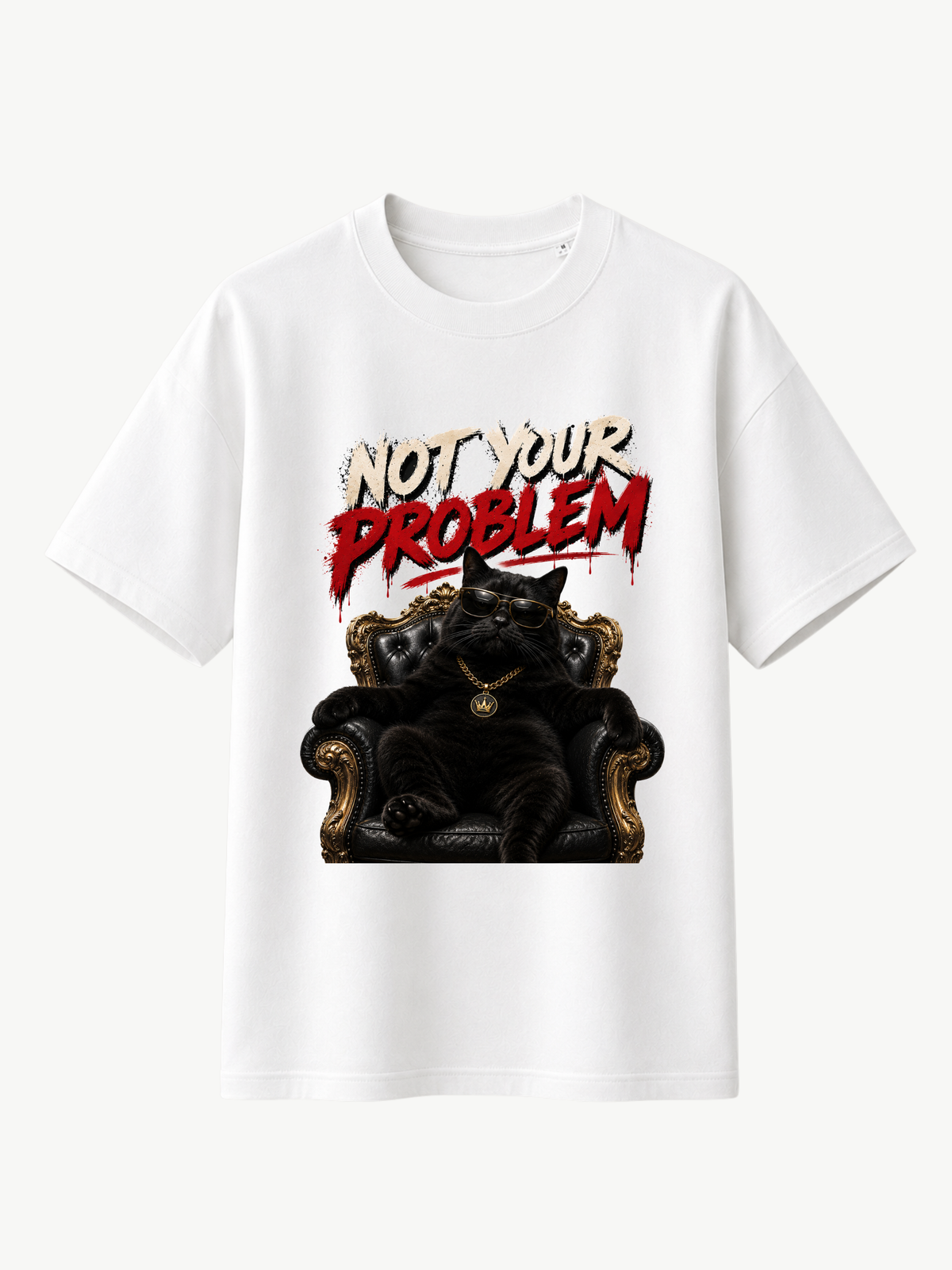 Weißes VYFINITY Not Your Problem Heavy T-Shirt 215 GSM mit schwarzer Katze auf goldenem Sessel und Not Your Problem Frontprint